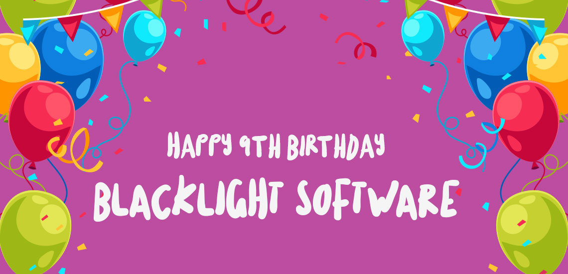 We are 9! Blacklight Software are celebrating our 9th birthday!